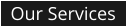 Our Services